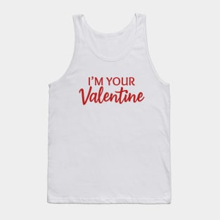 I'm Your Valentine Tank Top